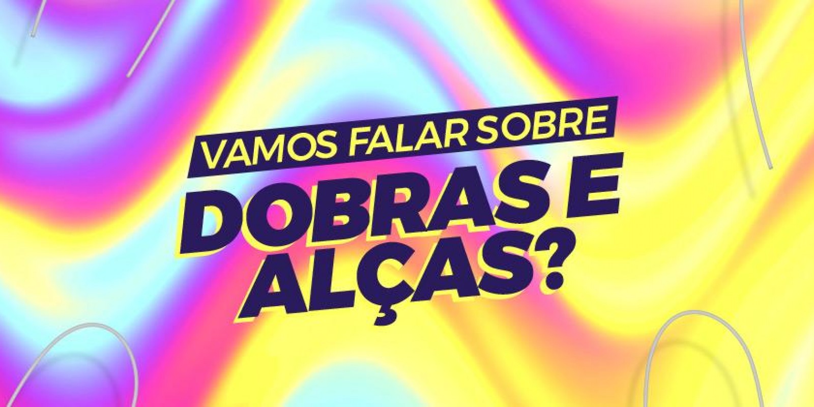 Dobras e alças ortodônticas: porque são tão importantes?