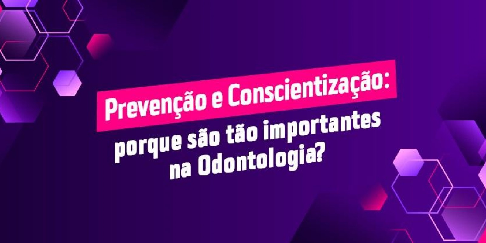 O papel do dentista na prevenção e conscientização